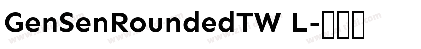 GenSenRoundedTW L字体转换